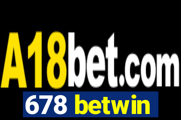 678 betwin